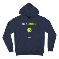 Day Dinker Pickleball Funny Pickleball Day Dinker Tall Hoodie