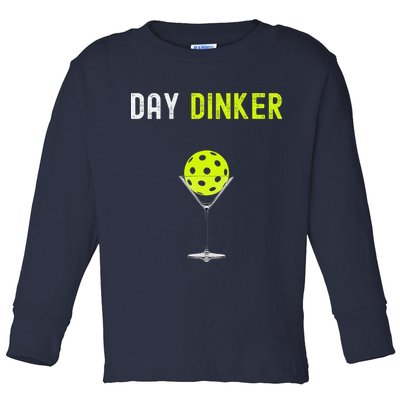 Day Dinker Pickleball Funny Pickleball Day Dinker Toddler Long Sleeve Shirt