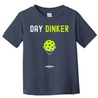 Day Dinker Pickleball Funny Pickleball Day Dinker Toddler T-Shirt