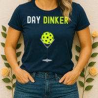Day Dinker Pickleball Funny Pickleball Day Dinker Womens T-Shirt