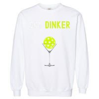 Day Dinker Pickleball Funny Pickleball Day Dinker Garment-Dyed Sweatshirt
