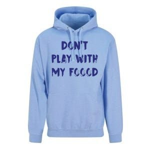 Dog Dont Play With My Foood Unisex Surf Hoodie