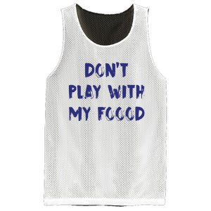 Dog Dont Play With My Foood Mesh Reversible Basketball Jersey Tank