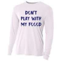 Dog Dont Play With My Foood Cooling Performance Long Sleeve Crew