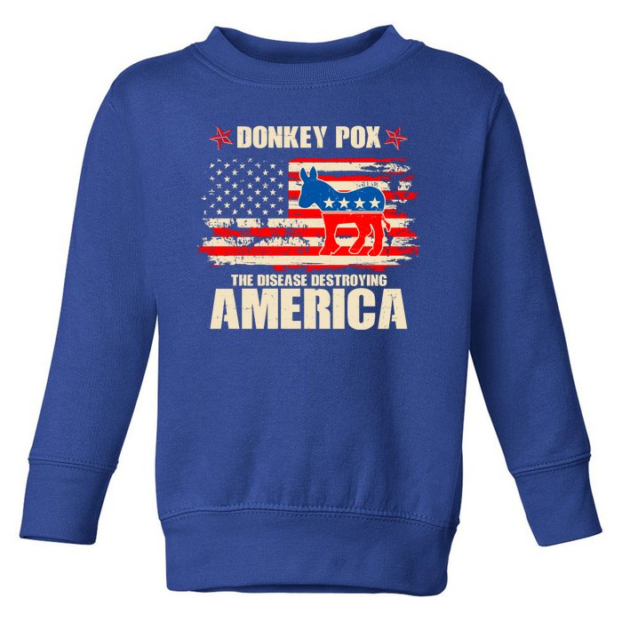 Distressed Donkey Pox The Disease Destroying America Toddler Sweatshirt