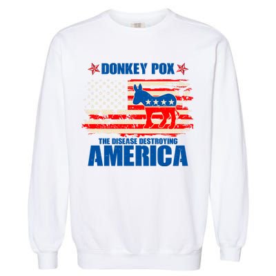 Distressed Donkey Pox The Disease Destroying America Garment-Dyed Sweatshirt