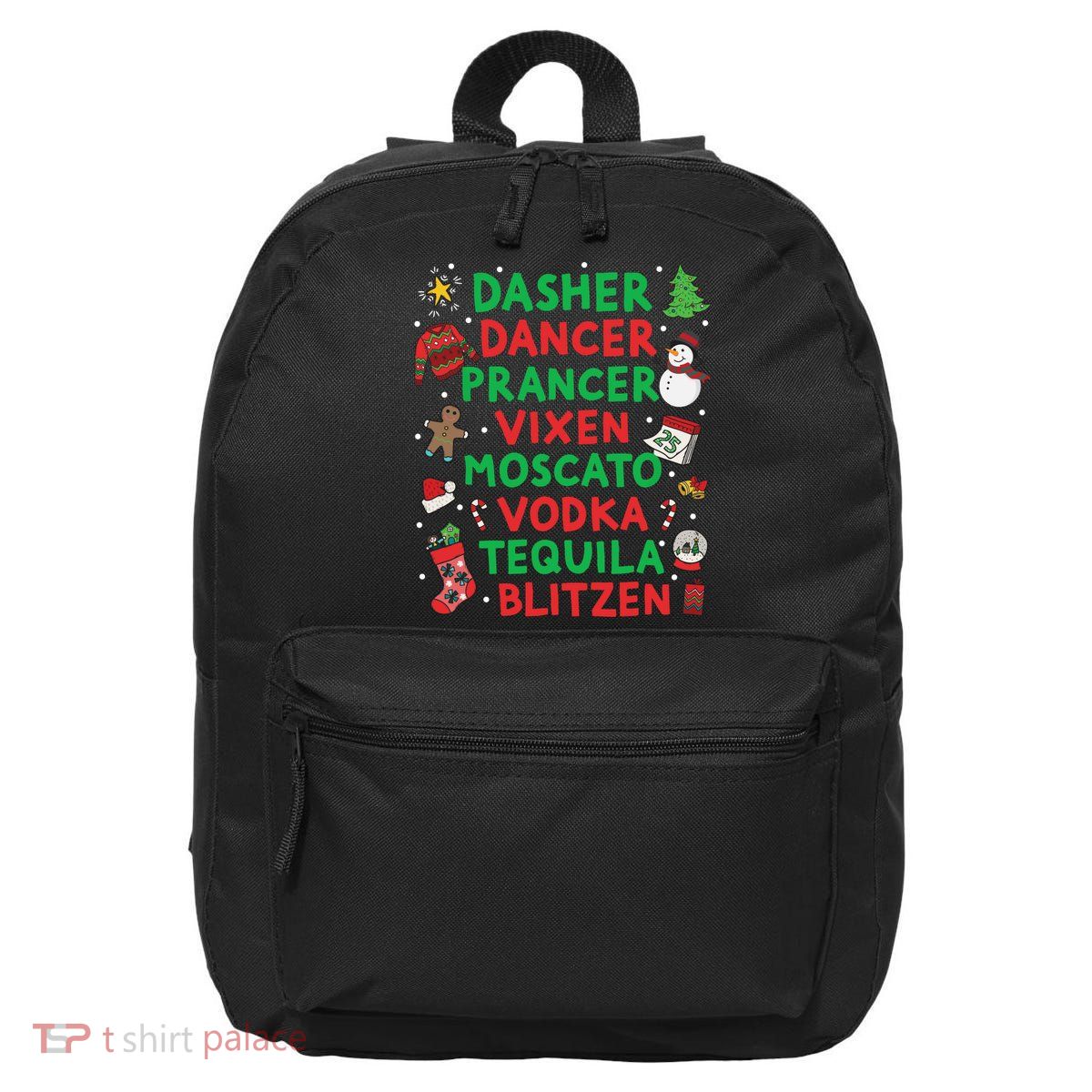 Dasher Dancer Prancer Vixen Moscato Vodka Tequila Blitzen 16 in Basic Backpack