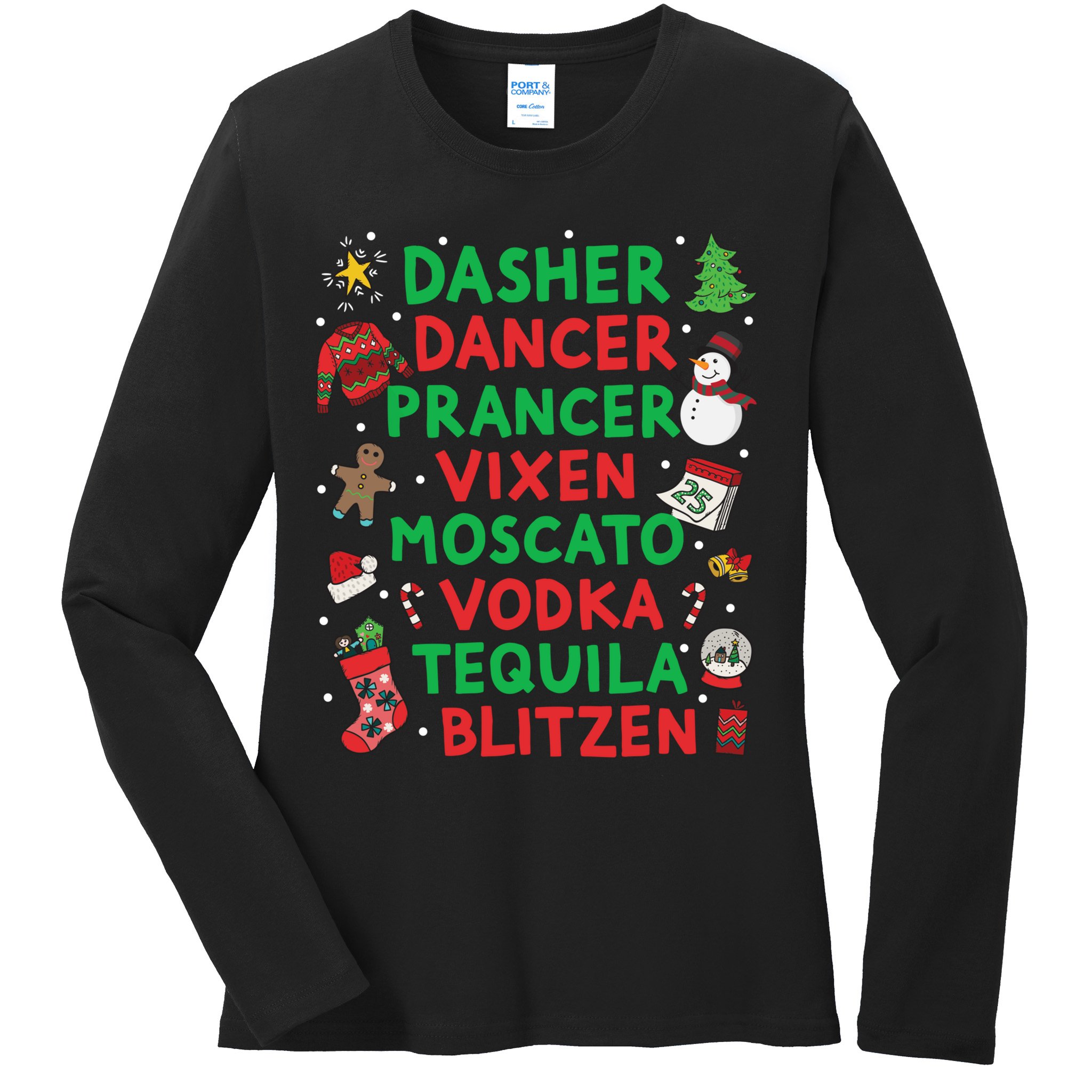 Dasher Dancer Prancer Vixen Moscato Vodka Tequila Blitzen Ladies Long Sleeve Shirt