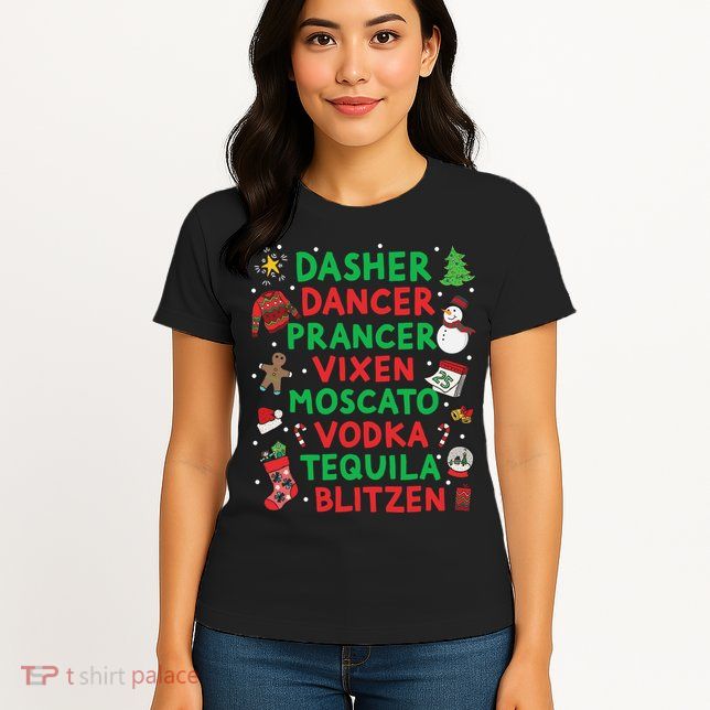 Dasher Dancer Prancer Vixen Moscato Vodka Tequila Blitzen Womens T-Shirt