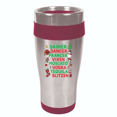 Dasher Dancer Prancer Vixen Moscato Vodka Tequila Blitzen 16oz Travel Tumbler