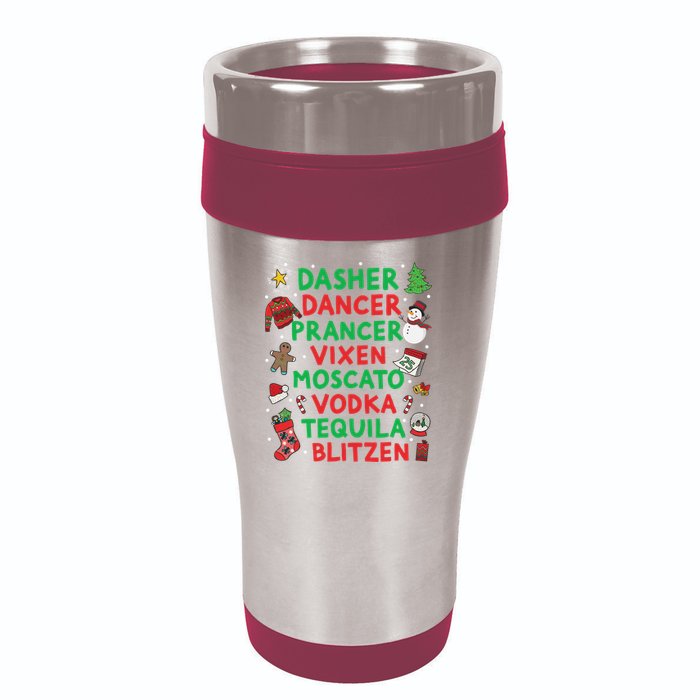 Dasher Dancer Prancer Vixen Moscato Vodka Tequila Blitzen 16oz Travel Tumbler