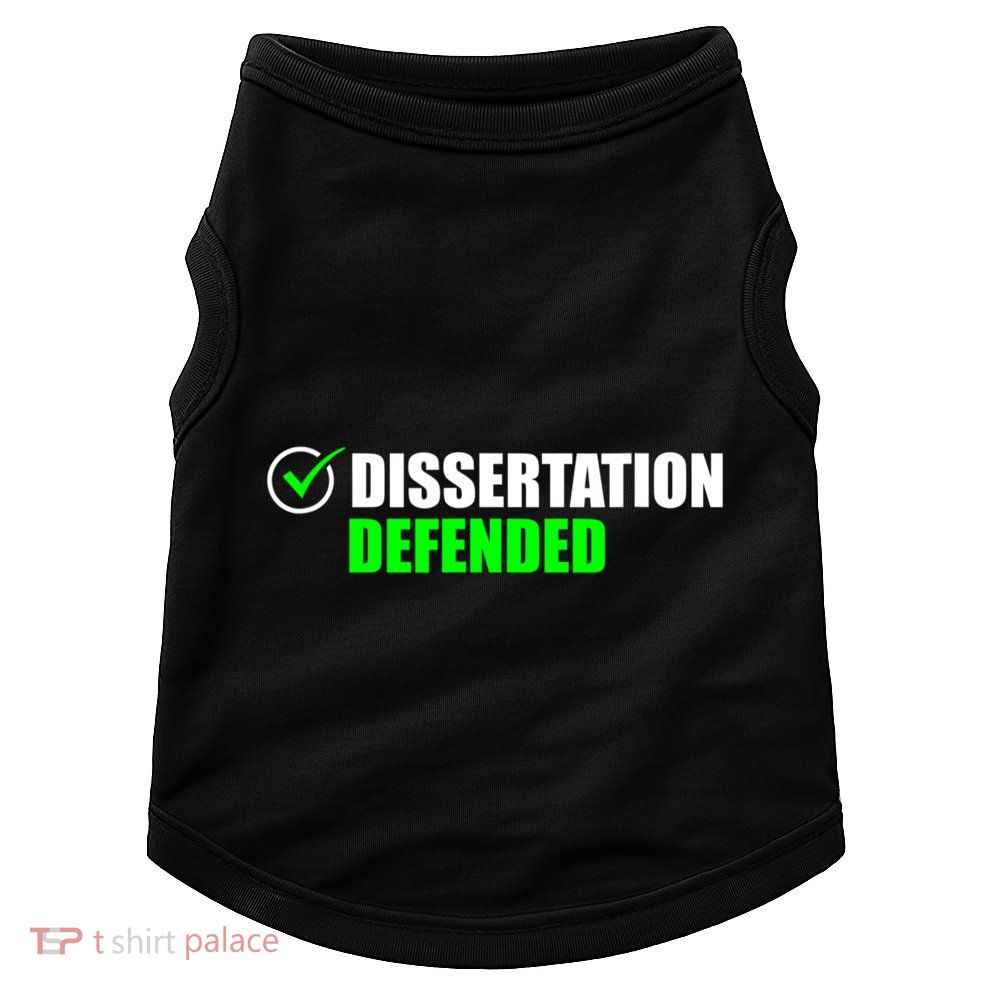 Dissertation Defended Phd Graduate Ph.D. Graduation Doggie Tank