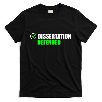 Dissertation Defended Phd Graduate Ph.D. Graduation T-Shirt