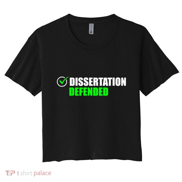 Dissertation Defended Phd Graduate Ph.D. Graduation Crop Top