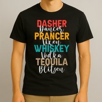 Dasher Dancer Prancer Vixen Whiskey Vodka Tequila Blitzen T-Shirt
