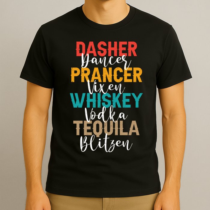 Dasher Dancer Prancer Vixen Whiskey Vodka Tequila Blitzen T-Shirt
