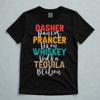 Dasher Dancer Prancer Vixen Whiskey Vodka Tequila Blitzen T-Shirt