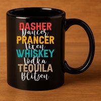 Dasher Dancer Prancer Vixen Whiskey Vodka Tequila Blitzen 11oz C Handle Ceramic Mug