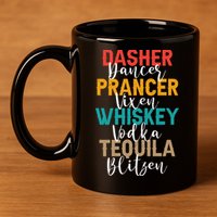 Dasher Dancer Prancer Vixen Whiskey Vodka Tequila Blitzen 11oz C Handle Ceramic Mug