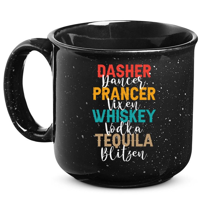 Dasher Dancer Prancer Vixen Whiskey Vodka Tequila Blitzen 15oz Campfire Ceramic Mug