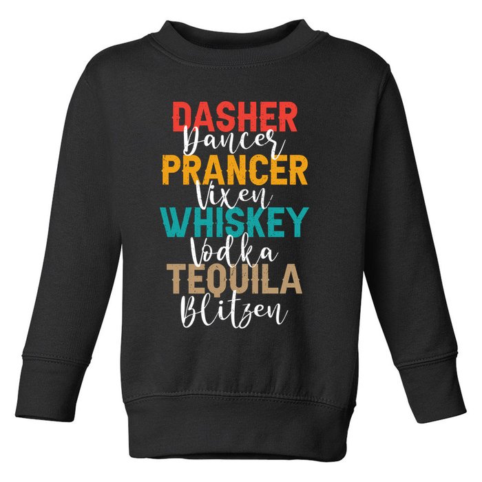 Dasher Dancer Prancer Vixen Whiskey Vodka Tequila Blitzen Toddler Sweatshirt