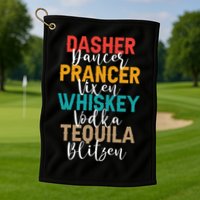 Dasher Dancer Prancer Vixen Whiskey Vodka Tequila Blitzen Golf Towel