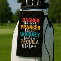 Dasher Dancer Prancer Vixen Whiskey Vodka Tequila Blitzen Golf Towel