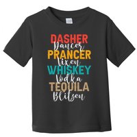 Dasher Dancer Prancer Vixen Whiskey Vodka Tequila Blitzen Toddler T-Shirt