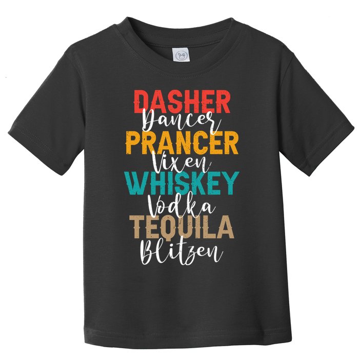 Dasher Dancer Prancer Vixen Whiskey Vodka Tequila Blitzen Toddler T-Shirt