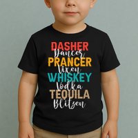 Dasher Dancer Prancer Vixen Whiskey Vodka Tequila Blitzen Toddler T-Shirt