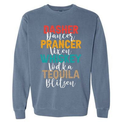 Dasher Dancer Prancer Vixen Whiskey Vodka Tequila Blitzen Garment-Dyed Sweatshirt