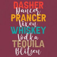 Dasher Dancer Prancer Vixen Whiskey Vodka Tequila Blitzen 16oz Travel Tumbler
