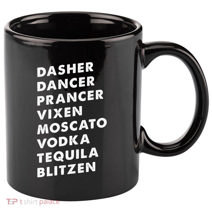 Dasher Dancer Prancer Vixen Moscato Vodka Tequila Gift 11oz C Handle Ceramic Mug