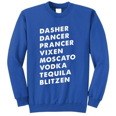 Dasher Dancer Prancer Vixen Moscato Vodka Tequila Gift Sweatshirt