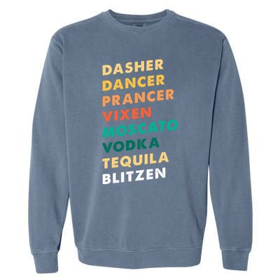 Dasher Dancer Prancer Vixen Moscato Vodka Tequila Gift Garment-Dyed Sweatshirt