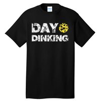 Day Dinking Pickleball Funny Dink Tall T-Shirt