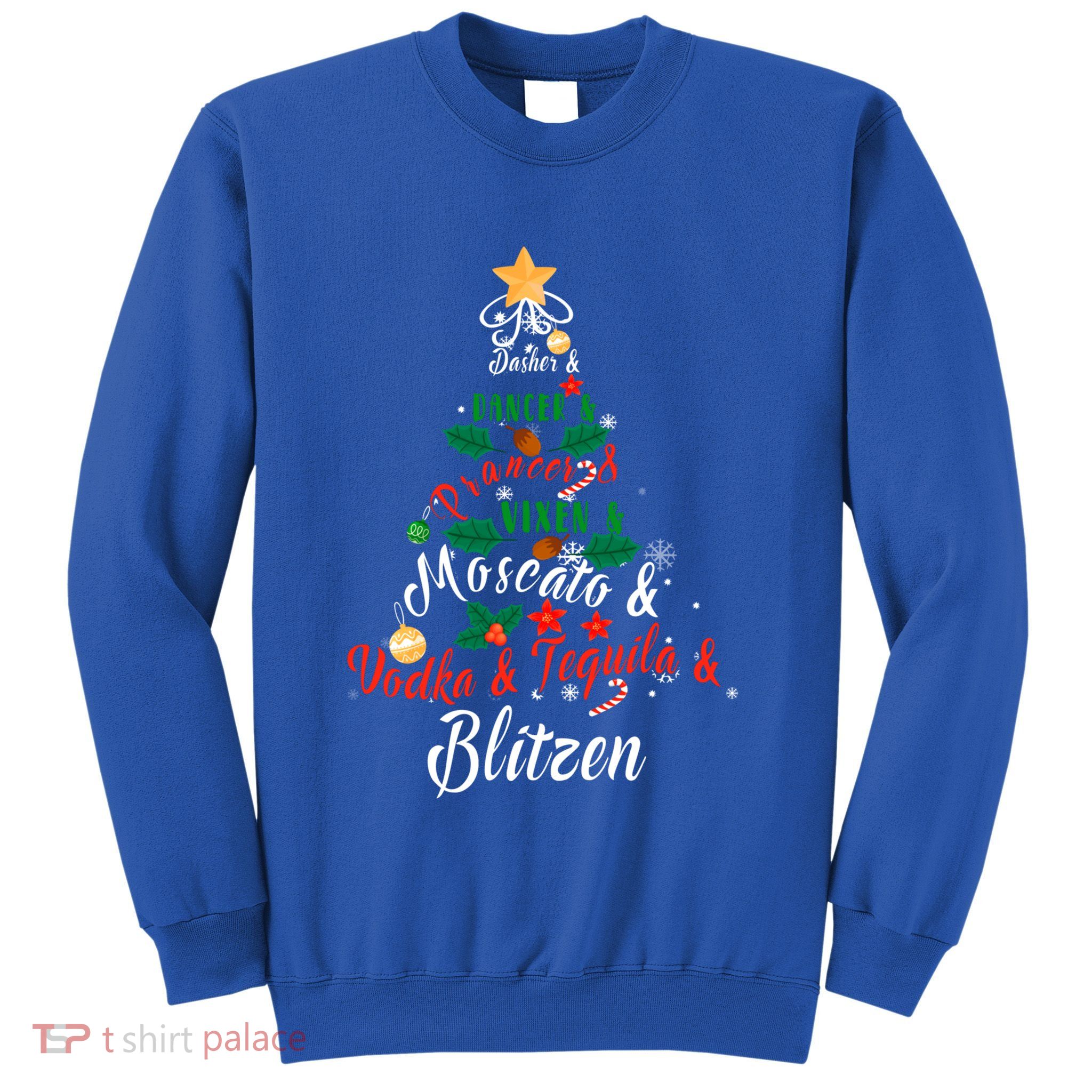 Dasher Dancer Prancer Vixen Moscato Vodka Tequila Blitzen Gift Sweatshirt
