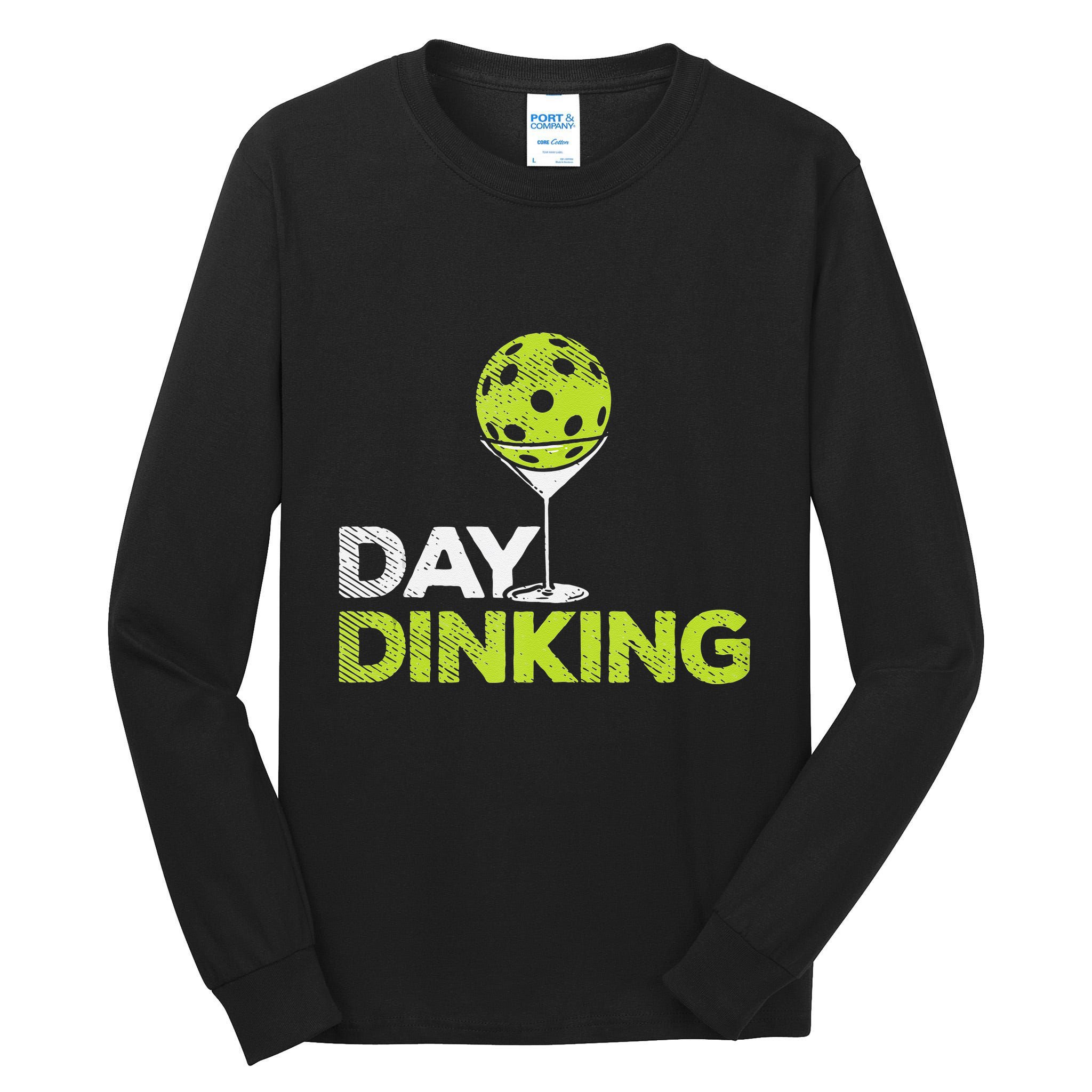 Day Dinking Pickleball Funny Pickle Ball Dink Men Women Gift Tall Long Sleeve T-Shirt