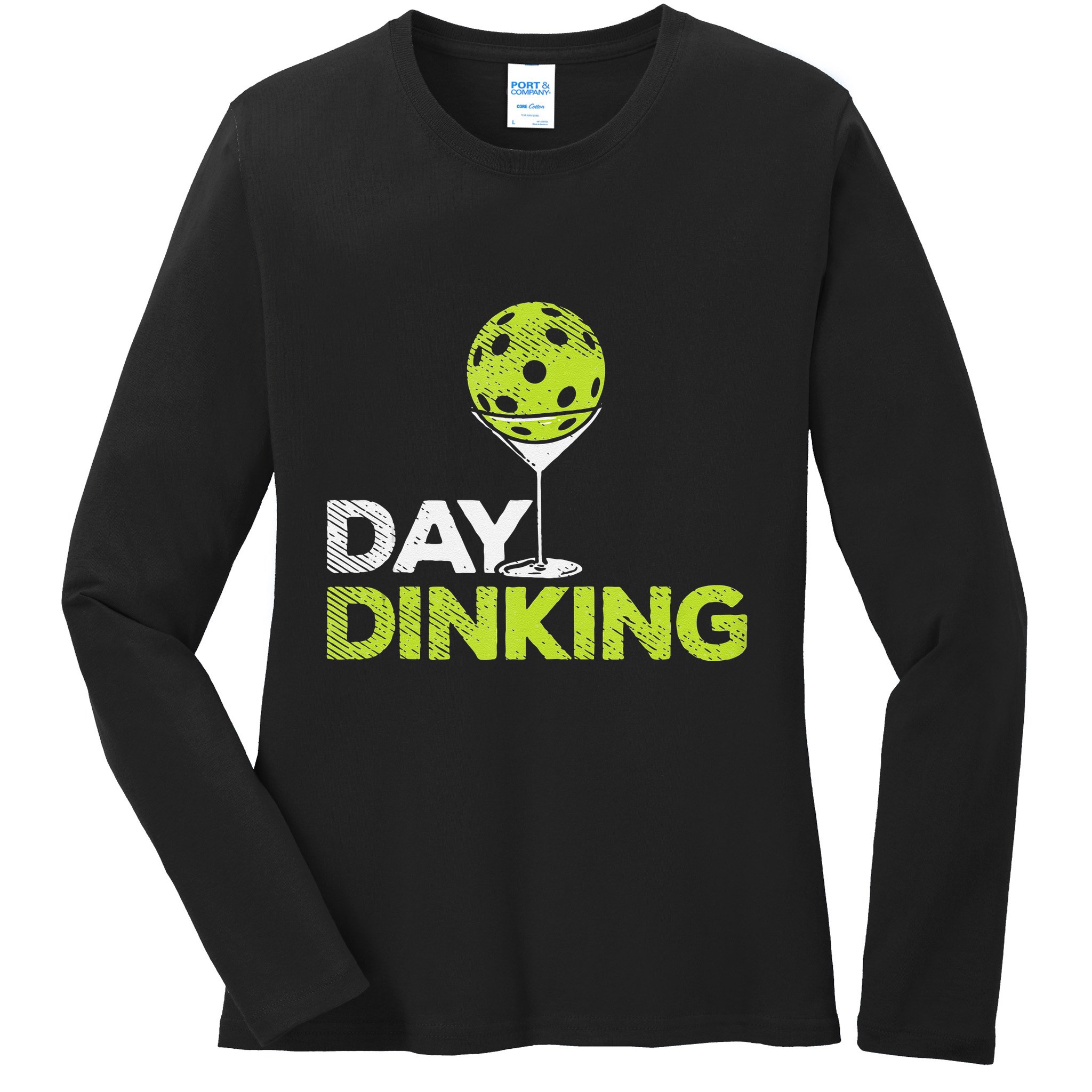 Day Dinking Pickleball Funny Pickle Ball Dink Men Women Gift Ladies Long Sleeve Shirt
