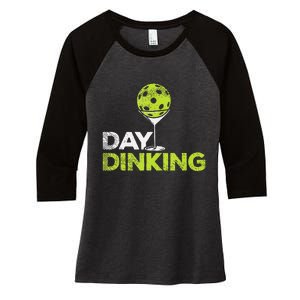 Day Dinking Pickleball Funny Pickle Ball Dink Men Women Gift Women's Tri-Blend 3/4-Sleeve Raglan Shirt