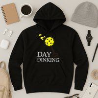 Day Dinking Pickleball Player Paddleball Lover Hoodie