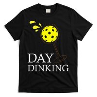 Day Dinking Pickleball Player Paddleball Lover T-Shirt