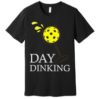 Day Dinking Pickleball Player Paddleball Lover Premium T-Shirt