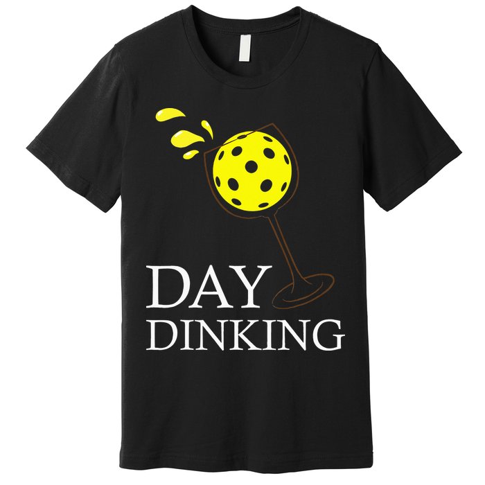 Day Dinking Pickleball Player Paddleball Lover Premium T-Shirt