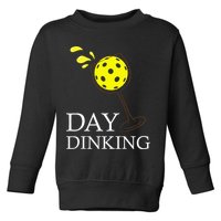 Day Dinking Pickleball Player Paddleball Lover Toddler Sweatshirt