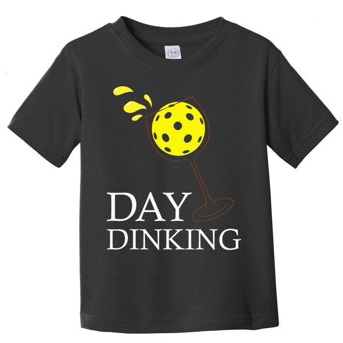 Day Dinking Pickleball Player Paddleball Lover Toddler T-Shirt