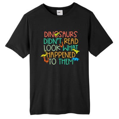 Dinosaurs Didnt Read Funny Book Lover teacher Tall Fusion ChromaSoft Performance T-Shirt