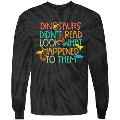 Dinosaurs Didnt Read Funny Book Lover teacher Tie-Dye Long Sleeve Shirt