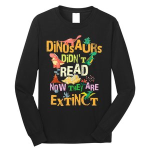 Dinosaurs Didn't Read Look What Happened To Them Teacher Long Sleeve Shirt