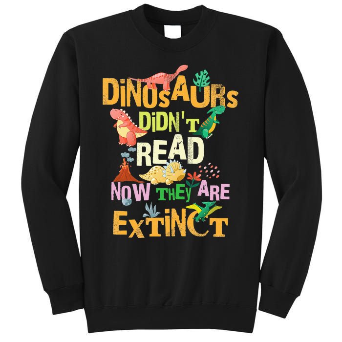 Dinosaurs Didn't Read Look What Happened To Them Teacher Sweatshirt